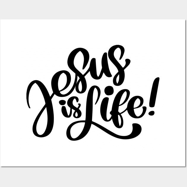 Jesus is Life Wall Art by ChristianLifeApparel